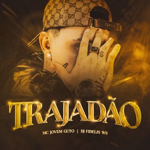 Album Trajadão (Explicit) from Jovem Guto