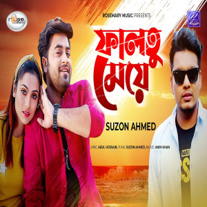 Listen to Faltu Meye song with lyrics from Suzon Ahmed