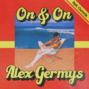 收聽Alex Germys的On and On (feat. Oumnia)歌詞歌曲