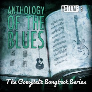 อัลบัม Anthology of the Blues - The Complete Songbook Series, Vol. 8 ศิลปิน Various