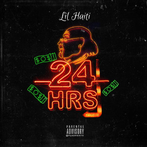 收聽Lil Haiti的24hrs (Explicit)歌詞歌曲