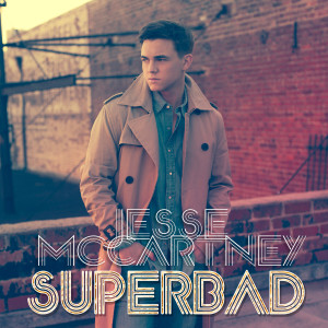 收聽Jesse McCartney的Superbad歌詞歌曲