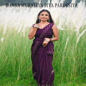 Album Bansa Muraliya Piya Pardesiya from Mitali
