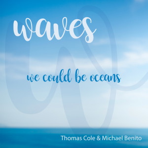 Album Waves (We Could Be Oceans) from Thomas Cole