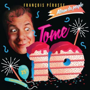 François Pérusse的專輯L'Album du peuple - Tome 10