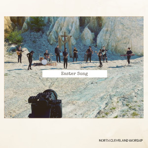 Album Easter Song from North Cleveland Worship
