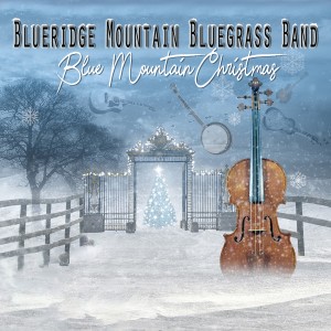 Blueridge Mountain Bluegrass Band的專輯Blue Mountain Christmas