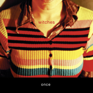 ดาวน์โหลดและฟังเพลง Once พร้อมเนื้อเพลงจาก Witches