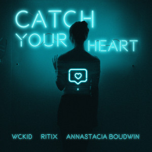收聽WCKiD的Catch Your Heart歌詞歌曲