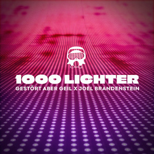 Gestört aber GeiL的專輯1000 Lichter