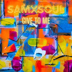 Album Give to me from Samxsoul