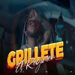 ดาวน์โหลดและฟังเพลง GRILLETE พร้อมเนื้อเพลงจาก El Regimen
