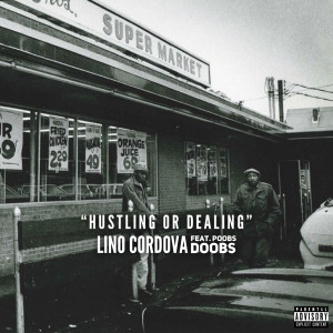 收听Lino Cordova的Hustling or Dealing (Explicit)歌词歌曲