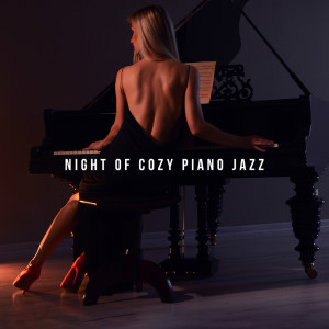 Night of Cozy Piano Jazz (Relaxing Background Music, Beautiful Romantic Songs)