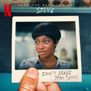 Album Don't Leave Too Soon (From the Netflix Film 'Steve') from Little Simz