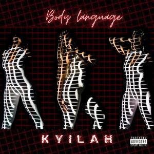 Kyilah的專輯BODY LANGUAGE (Explicit)