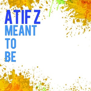 收听Atif Z的Meant To Be歌词歌曲
