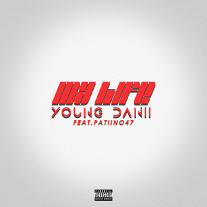 收听Young Danii的My Life (Explicit)歌词歌曲