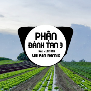 Album Phận Đành Tan 3 (Remix) from Lee Ken