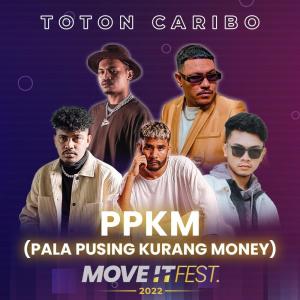 Dengarkan PPKM (Pala Pusing Kurang Money) [Move It Fest 2022] (Live) lagu dari Toton Caribo dengan lirik