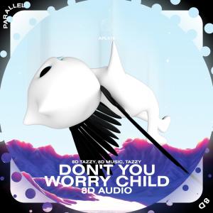Dengarkan Don't You Worry Child - 8D Audio lagu dari Group Star dengan lirik