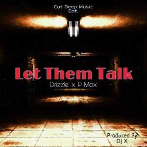 ดาวน์โหลดและฟังเพลง Let Them Talk พร้อมเนื้อเพลงจาก Drizzle