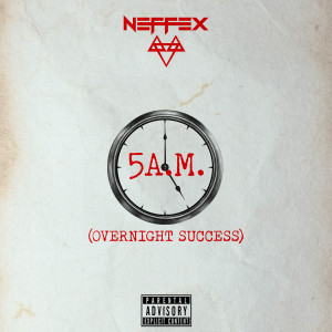 อัลบัม 5AM (Overnight Success) [Explicit] ศิลปิน NEFFEX