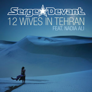 อัลบัม 12 Wives In Tehran ศิลปิน Serge Devant