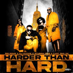 ดาวน์โหลดและฟังเพลง Harder Than HARD (feat. Big Rome, Stunna Dior & Lady Sha BK) (Explicit) พร้อมเนื้อเพลงจาก DJ Scripz