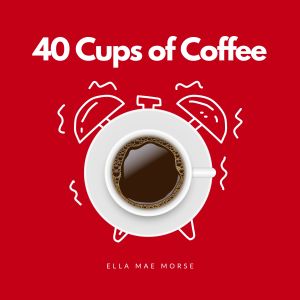 อัลบัม 40 Cups of Coffee ศิลปิน Ella Mae Morse