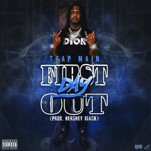 Album First Day Out (Explicit) from Trap Main