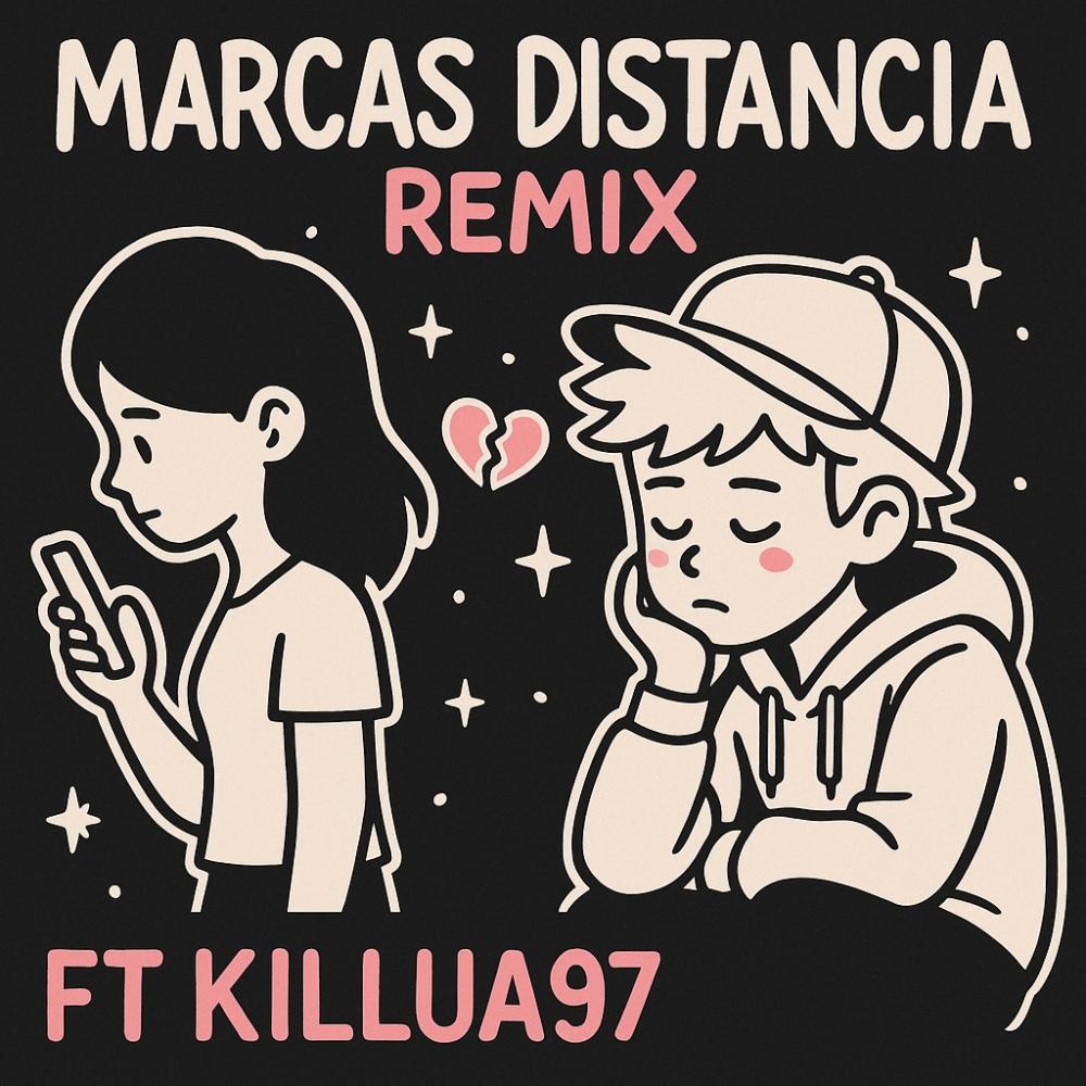 MARCAS DISTANCIA REMIX (feat. Killua97)