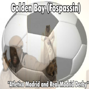 ดาวน์โหลดและฟังเพลง Atletico Madrid and Real Madrid Derby พร้อมเนื้อเพลงจาก Golden Boy (Fospassin)