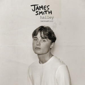 收聽James Smith的Hailey (Acoustic)歌詞歌曲