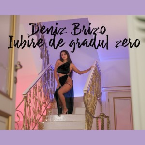 收听Deniz Brizo的Iubire de gradul zero歌词歌曲