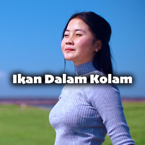 Dengarkan lagu Ikan Dalam Kolam nyanyian Jovita Music dengan lirik