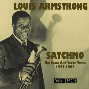 Louis Armstrong的專輯Satchmo: The Decca And Verve Years 1924-1967