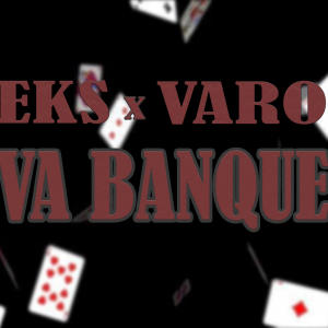 收聽EKS的VA BANQUE (feat. Varo)歌詞歌曲