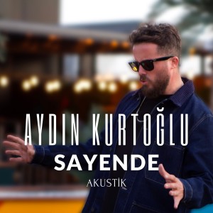 Listen to Sayende (Akutstik) (Akustik) song with lyrics from Aydın Kurtoğlu