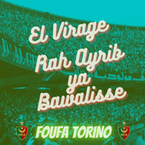 Listen to El Virage Rah Ayrib Ya Bawalisse song with lyrics from Foufa Torino