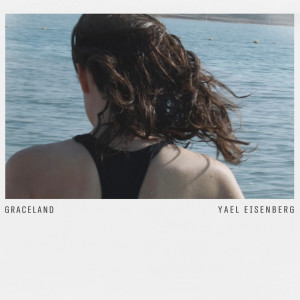Listen to Graceland (Explicit) song with lyrics from Yael Eisenberg