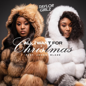 Listen to All I Want for Christmas (Explicit) song with lyrics from Taylor Girlz