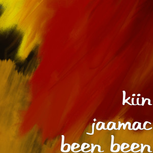 Listen to Been Been song with lyrics from Kiin Jaamac