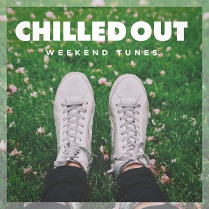 Album Chilled Out Weekend Tunes from Various