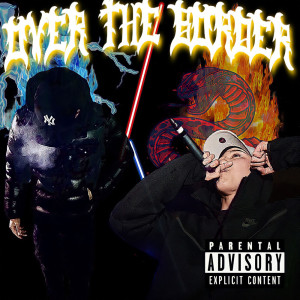 Listen to OVER THE BORDER (feat. 1.0.8.) (Explicit) song with lyrics from FITT