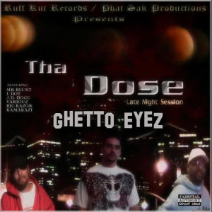 收聽Tha Dose的Ghetto Eyez (feat. Imfamouz 1, DJ Jam & U.N.K.N.8)歌詞歌曲
