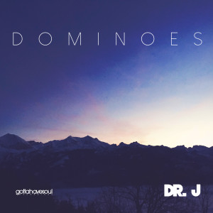 Dr. J的專輯Dominoes (Edit)