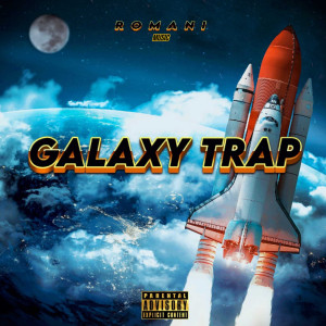 Album Galaxy Trap (Explicit) from Romani Music
