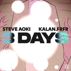 Album 3 Days (ft. Kalan.FrFr) from Steve Aoki
