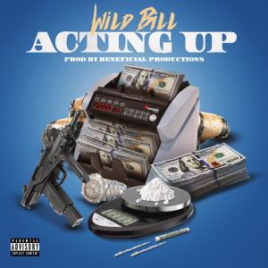 Wild Bill的專輯Acting Up (Explicit)
